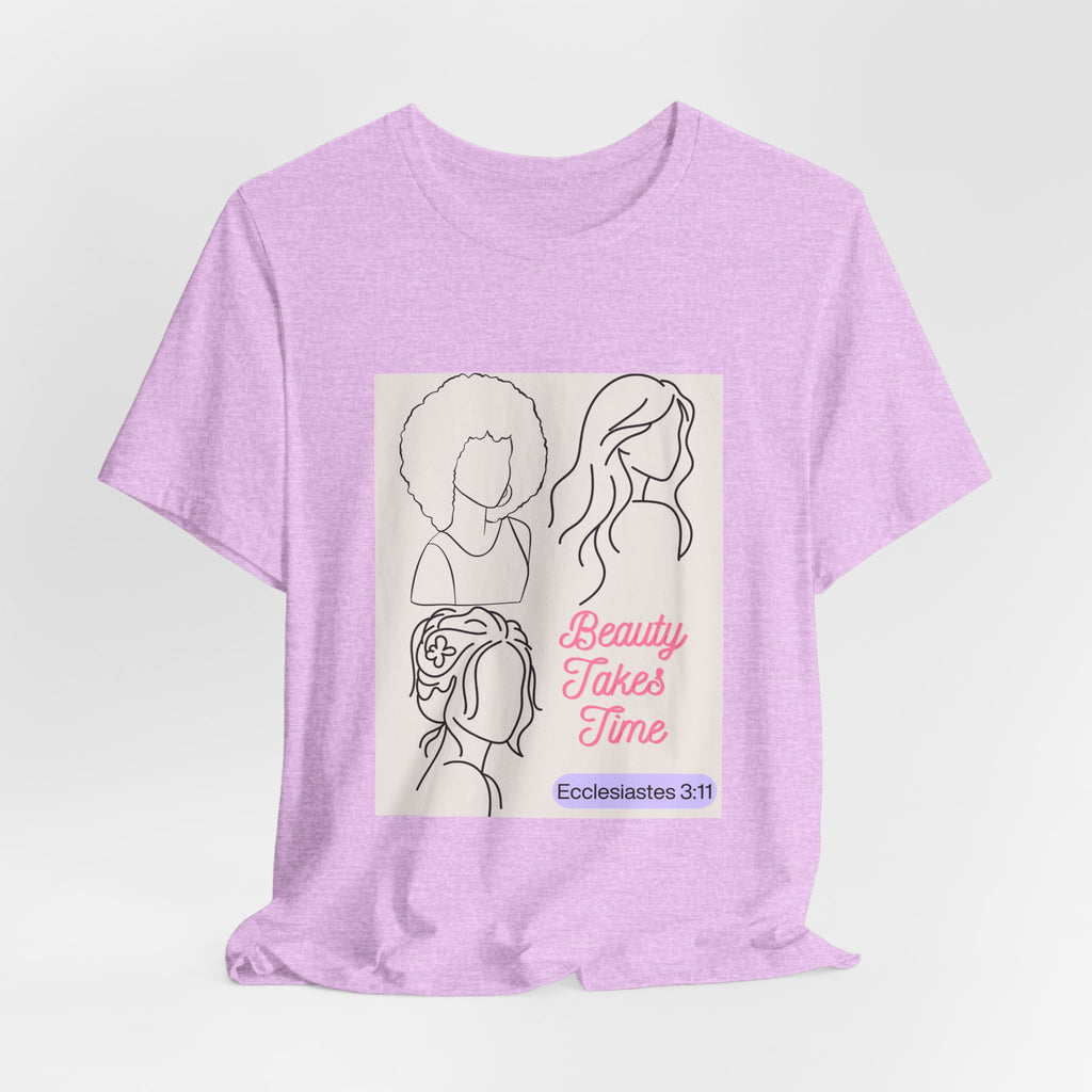 Beauty Takes Time Tee — Ecclesiastes 3:11 Inspirational Women’s T-Shirt