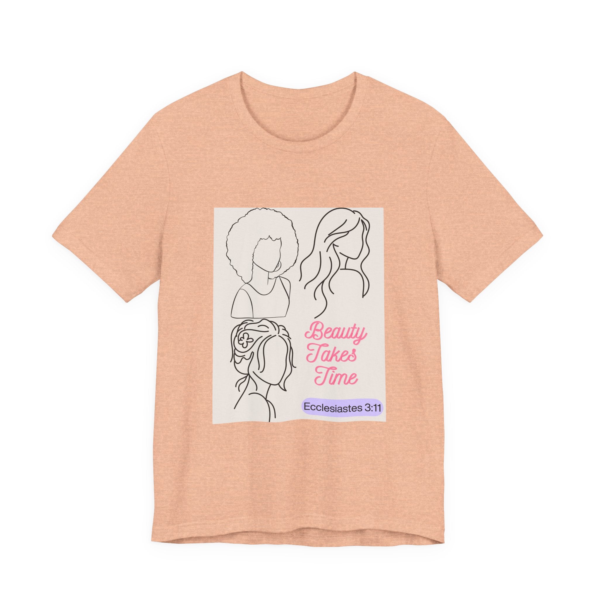 Beauty Takes Time Tee — Ecclesiastes 3:11 Inspirational Women’s T-Shirt