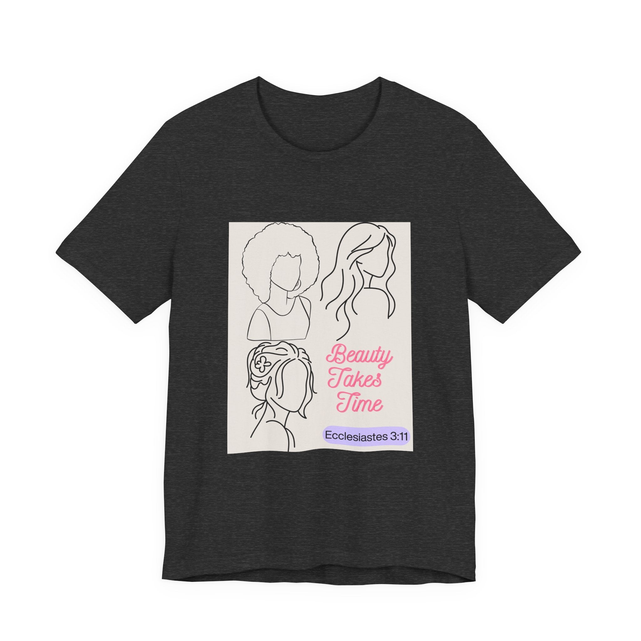 Beauty Takes Time Tee — Ecclesiastes 3:11 Inspirational Women’s T-Shirt