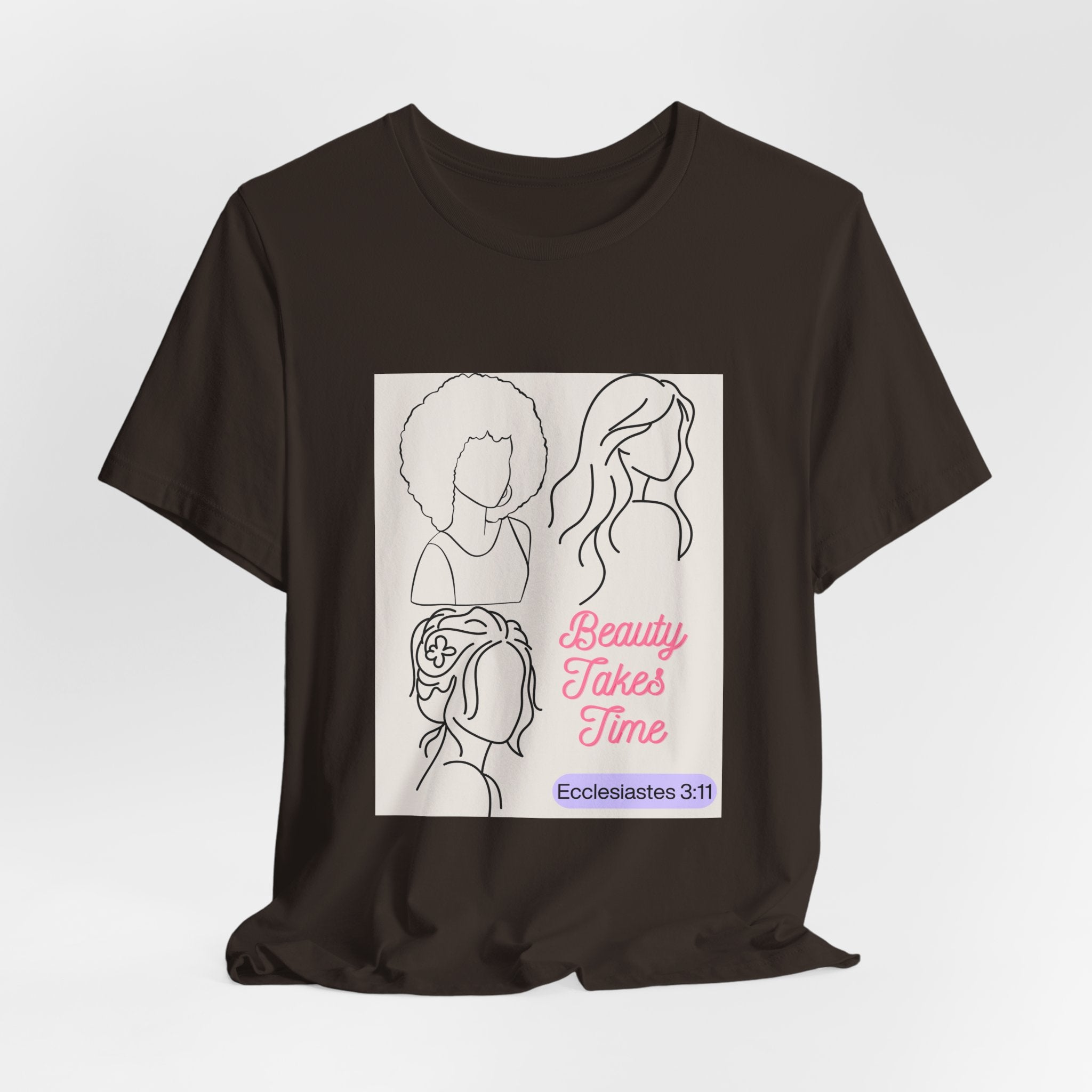 Beauty Takes Time Tee — Ecclesiastes 3:11 Inspirational Women’s T-Shirt