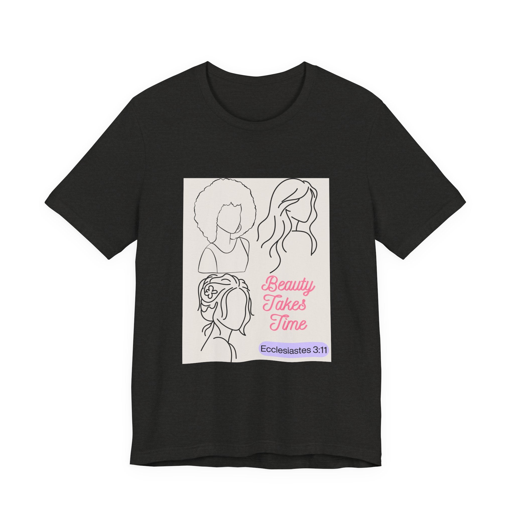 Beauty Takes Time Tee — Ecclesiastes 3:11 Inspirational Women’s T-Shirt