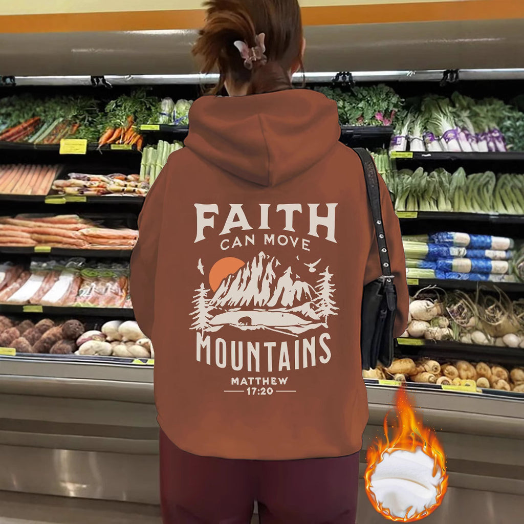 Top Hoodie FAITH CAN MOVE MOUNDAINS Thick Fleece Hoodie for Women