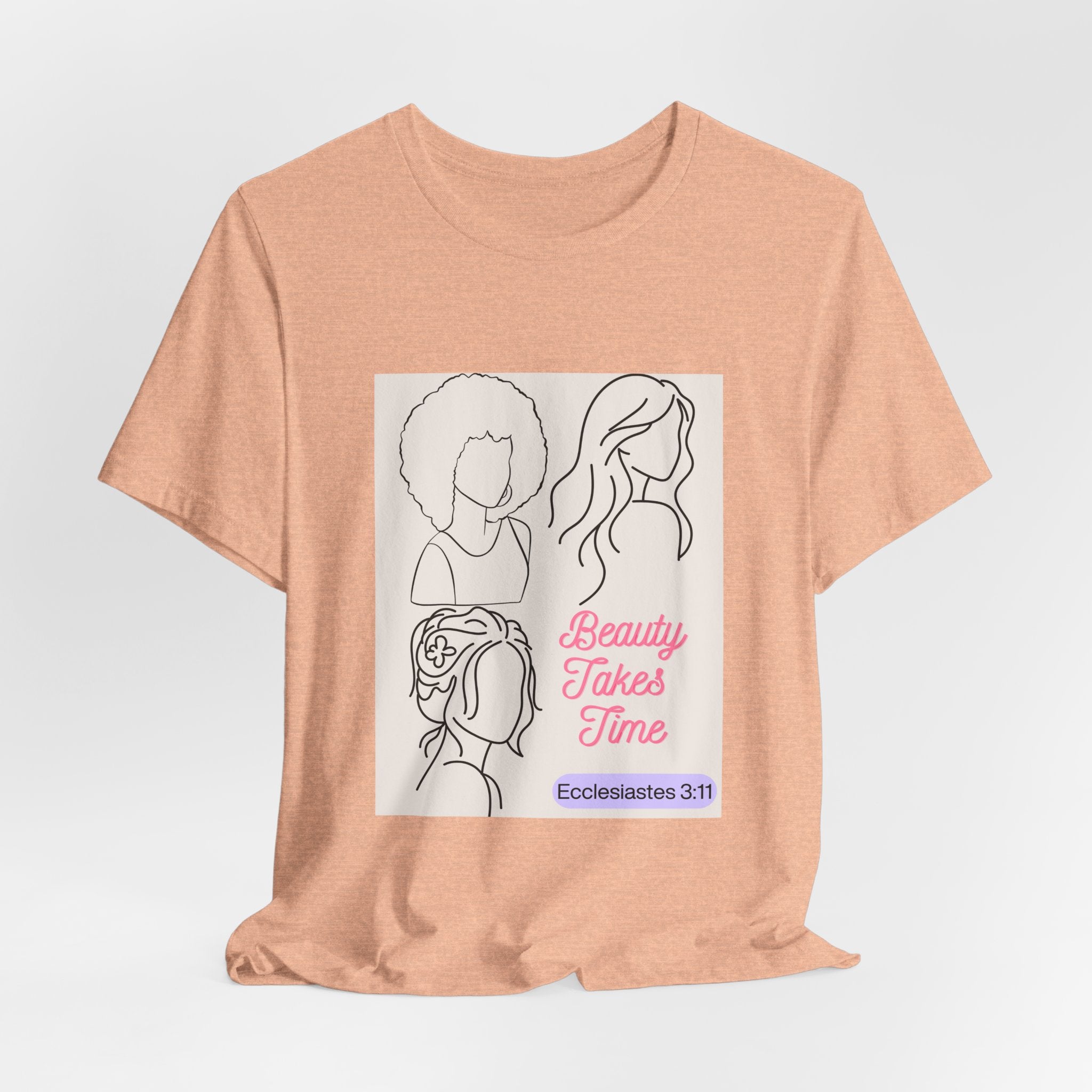 Beauty Takes Time Tee — Ecclesiastes 3:11 Inspirational Women’s T-Shirt