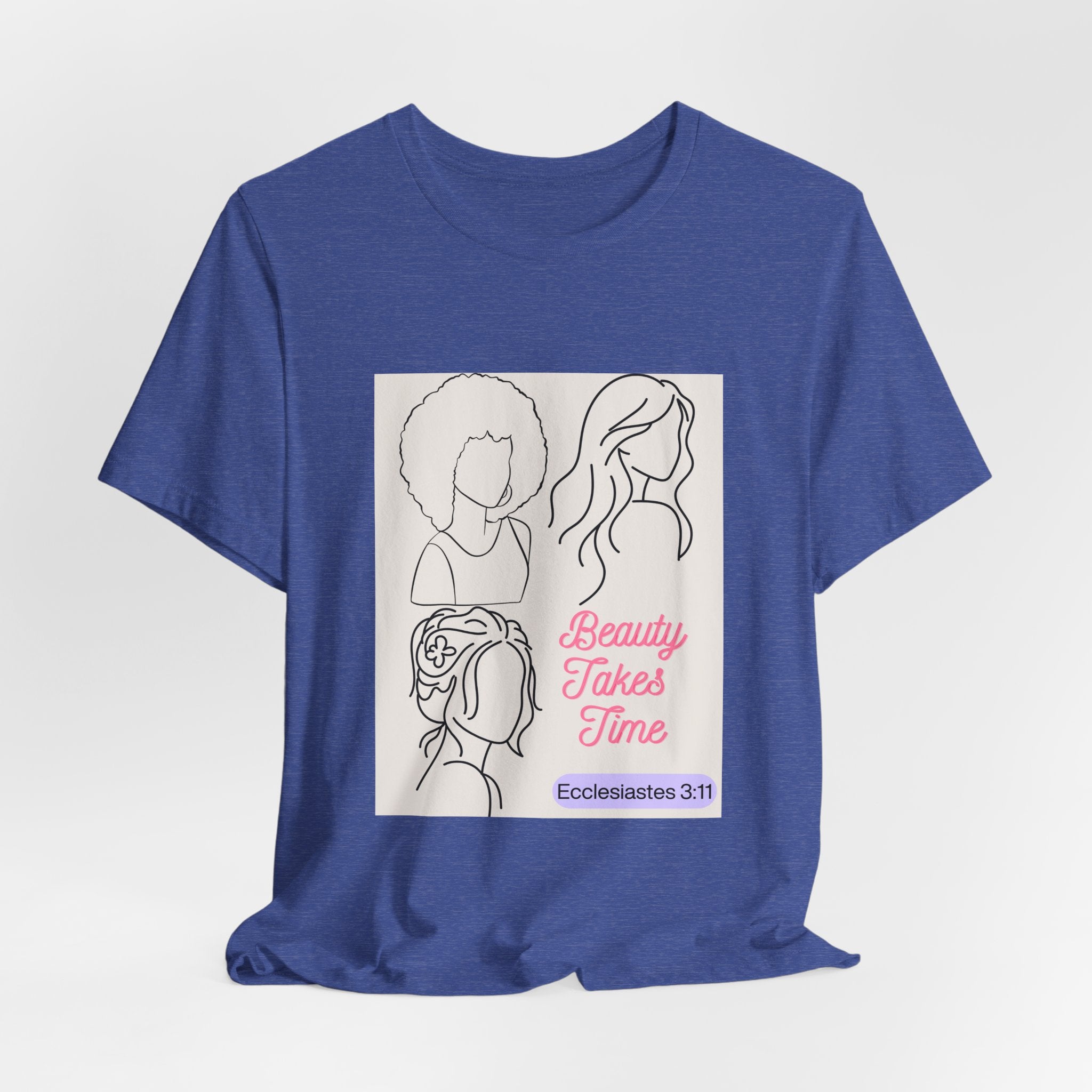 Beauty Takes Time Tee — Ecclesiastes 3:11 Inspirational Women’s T-Shirt