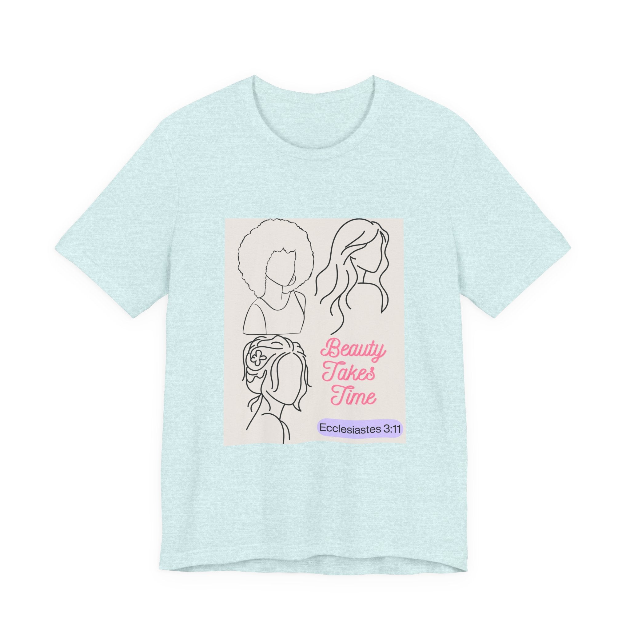 Beauty Takes Time Tee — Ecclesiastes 3:11 Inspirational Women’s T-Shirt