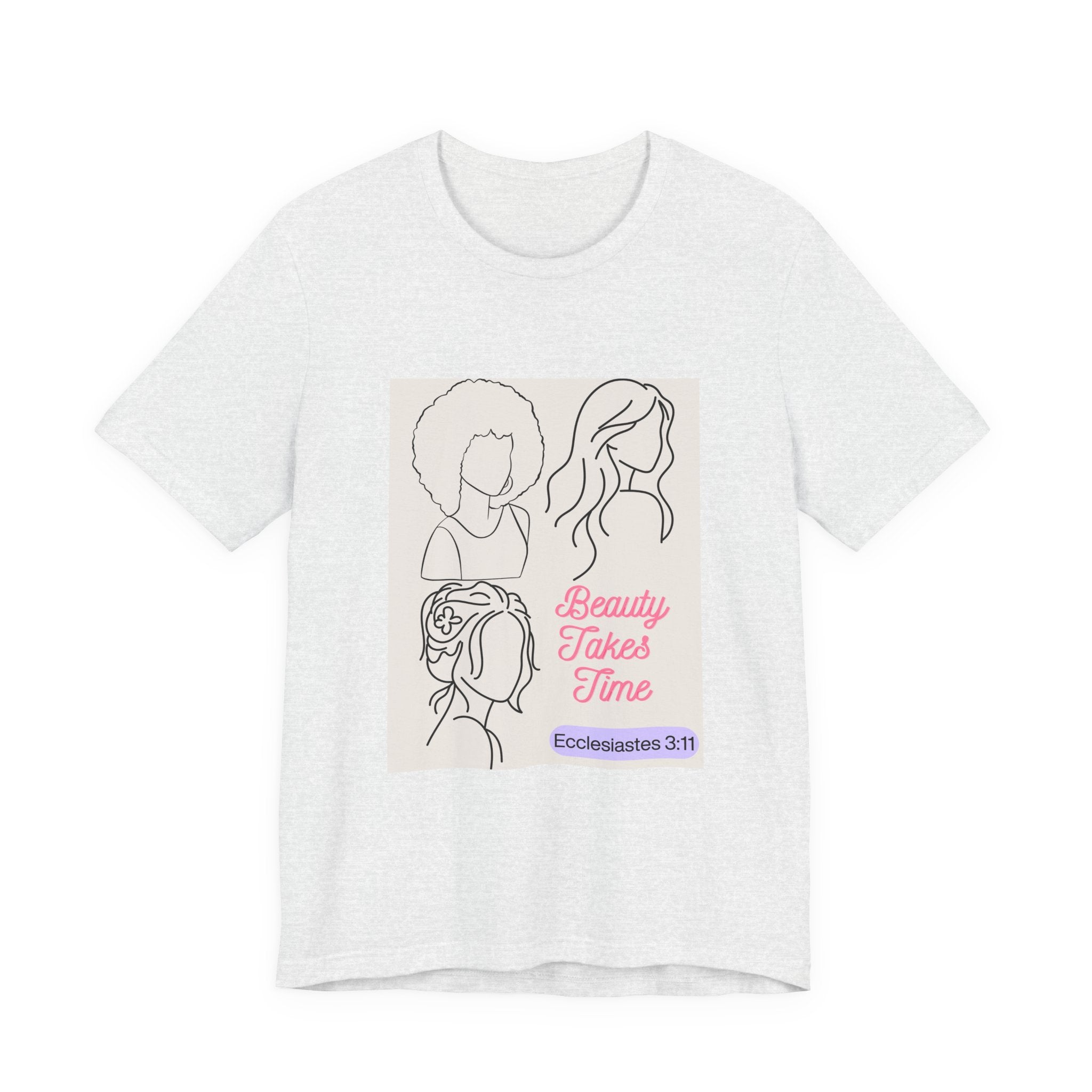 Beauty Takes Time Tee — Ecclesiastes 3:11 Inspirational Women’s T-Shirt