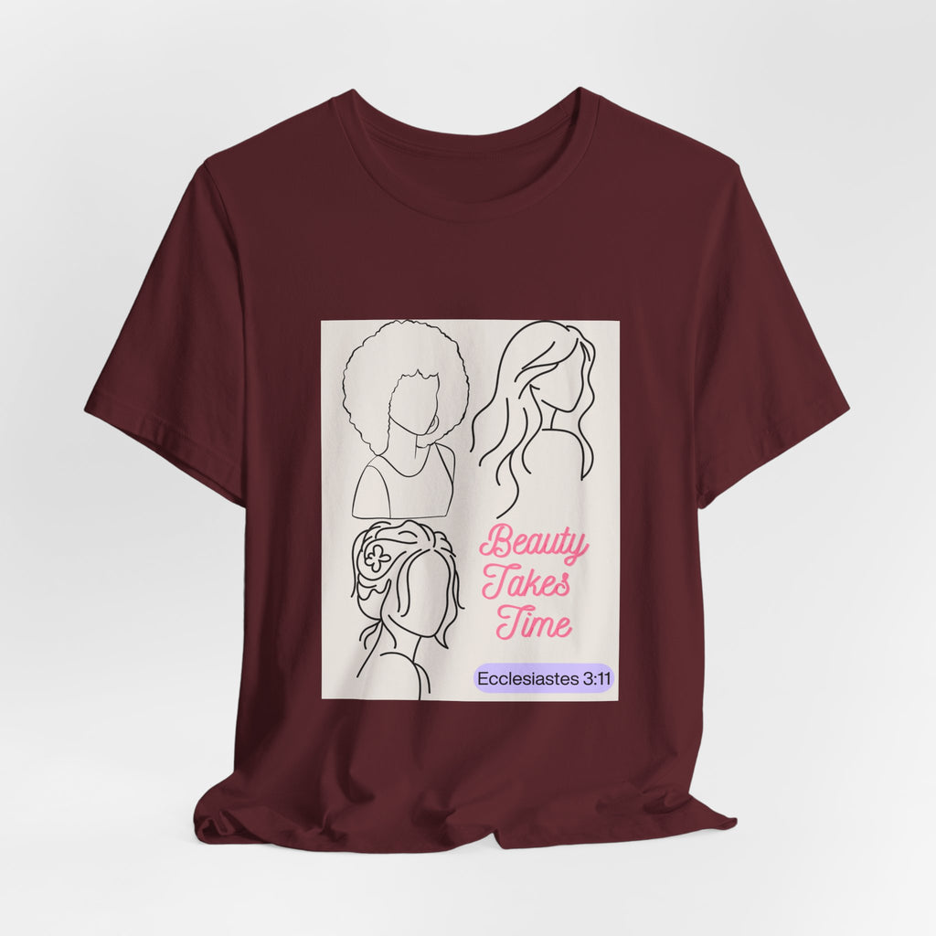 Beauty Takes Time Tee — Ecclesiastes 3:11 Inspirational Women’s T-Shirt