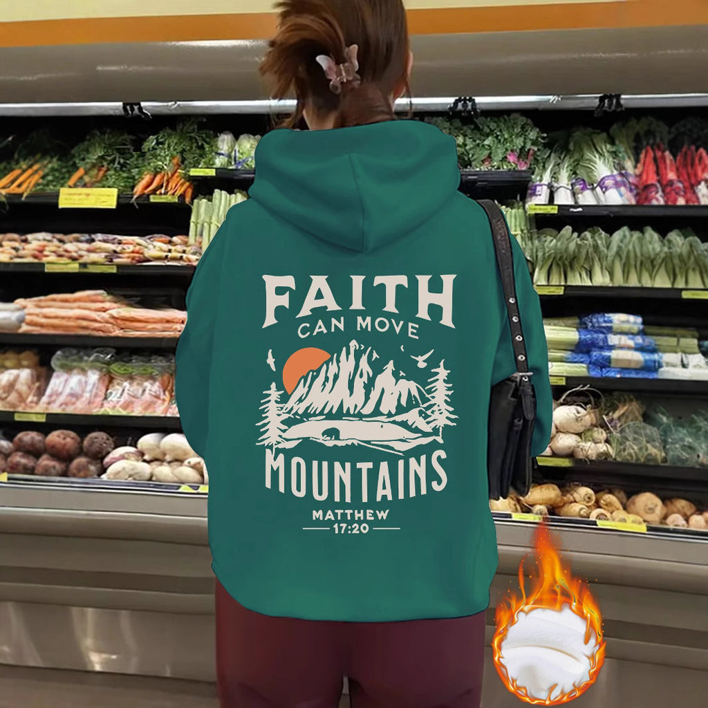 Top Hoodie FAITH CAN MOVE MOUNDAINS Thick Fleece Hoodie for Women